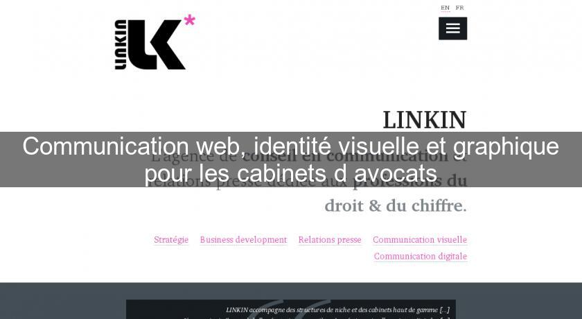 Communication web, identité visuelle et graphique pour les cabinets d'avocats Communication web, identité visuelle et graphique pour les cabinets d'avocats