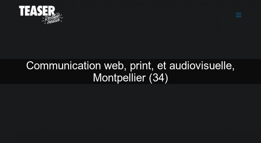 Communication web, print, et audiovisuelle, Montpellier (34)