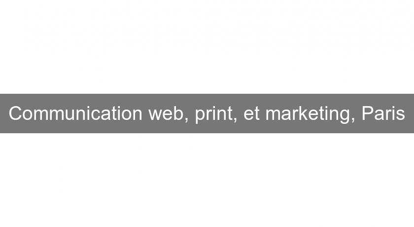 Communication web, print, et marketing, Paris