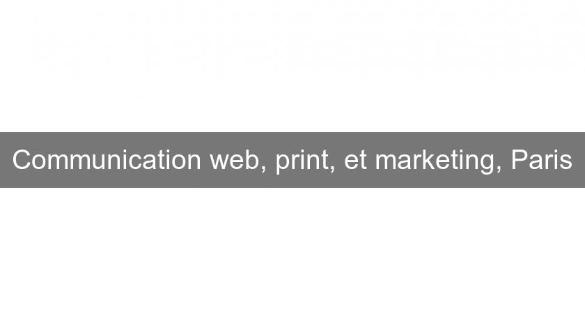 Communication web, print, et marketing, Paris Communication web, print, et marketing, Paris