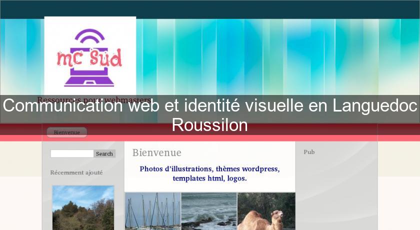 Communication web et identité visuelle en Languedoc Roussilon Communication web et identité visuelle en Languedoc Roussilon