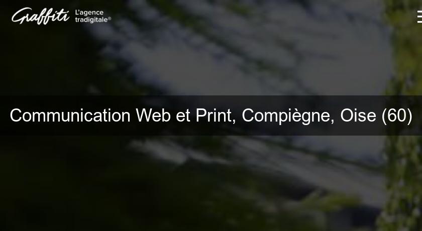 Communication Web et Print, Compiègne, Oise (60) Communication Web et Print, Compiègne, Oise (60)