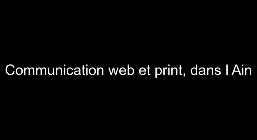 Communication web et print, dans l'Ain Communication web et print, dans l'Ain