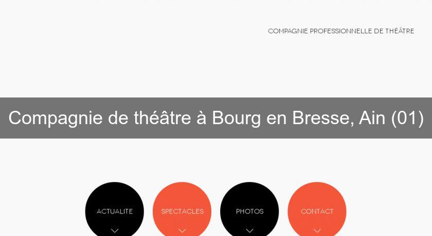 Compagnie de théâtre à Bourg en Bresse, Ain (01) Compagnie de théâtre à Bourg en Bresse, Ain (01)