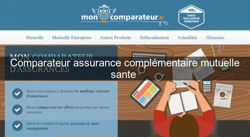 Comparateur assurance complémentaire mutuelle sante Comparateur assurance complémentaire mutuelle sante