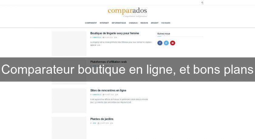 Comparateur boutique en ligne, et bons plans