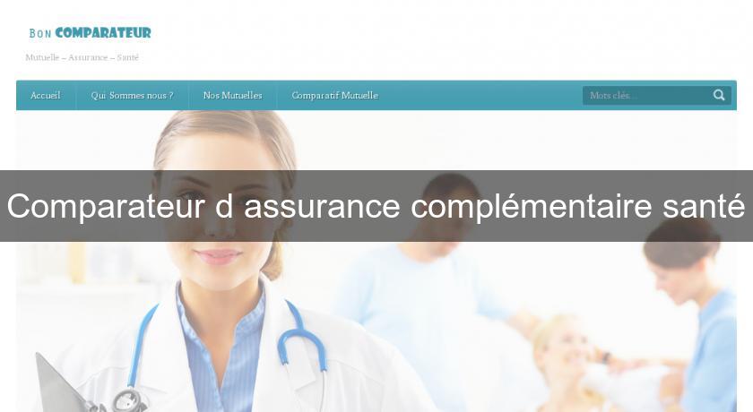 Comparateur d'assurance complémentaire santé Comparateur d'assurance complémentaire santé