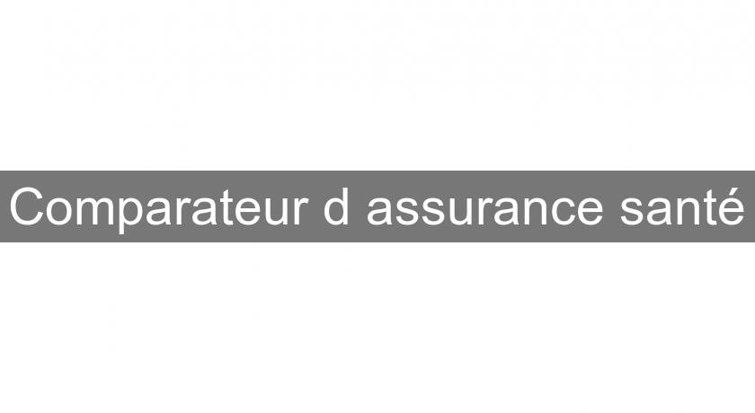 Comparateur d'assurance santé Comparateur d'assurance santé