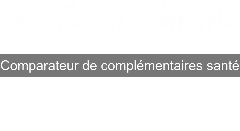 Comparateur de complémentaires santé Comparateur de complémentaires santé