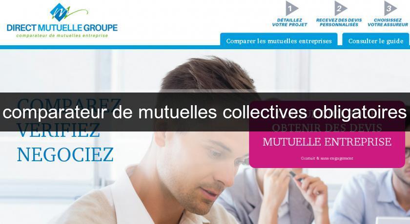comparateur de mutuelles collectives obligatoires comparateur de mutuelles collectives obligatoires