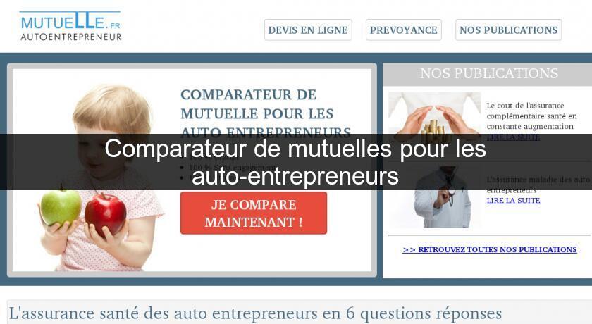 Comparateur de mutuelles pour les auto-entrepreneurs Comparateur de mutuelles pour les auto-entrepreneurs