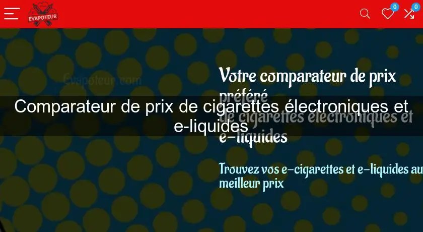 Comparateur de prix de cigarettes électroniques et e-liquides