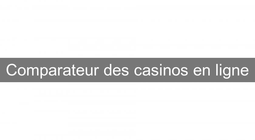Comparateur des casinos en ligne Comparateur des casinos en ligne
