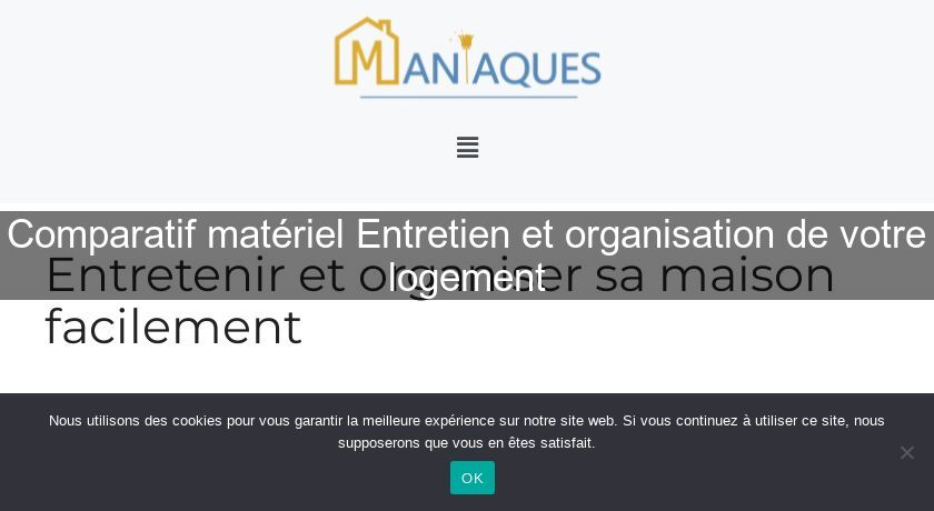 Comparatif matériel Entretien et organisation de votre logement Comparatif matériel Entretien et organisation de votre logement
