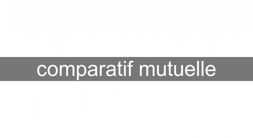 comparatif mutuelle comparatif mutuelle