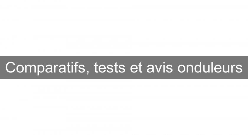 Comparatifs, tests et avis onduleurs Comparatifs, tests et avis onduleurs