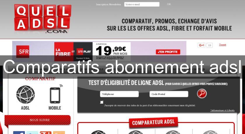Comparatifs abonnement adsl Comparatifs abonnement adsl