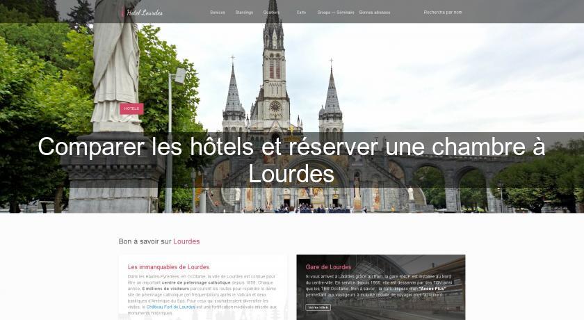 Comparer les hôtels et réserver une chambre à Lourdes Comparer les hôtels et réserver une chambre à Lourdes