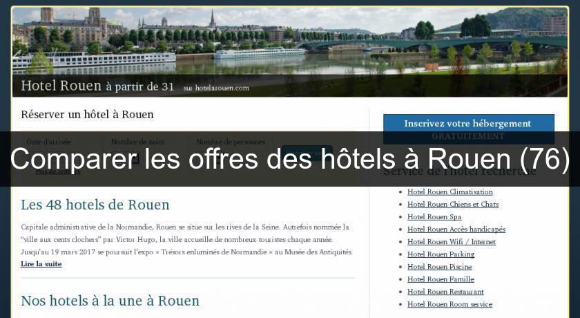 Comparer les offres des hôtels à Rouen (76) Comparer les offres des hôtels à Rouen (76)