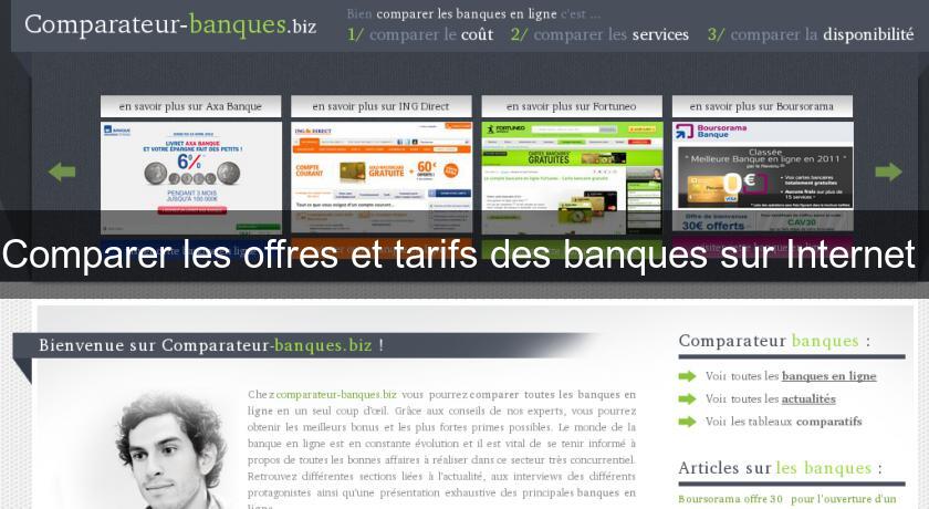 Comparer les offres et tarifs des banques sur Internet Comparer les offres et tarifs des banques sur Internet