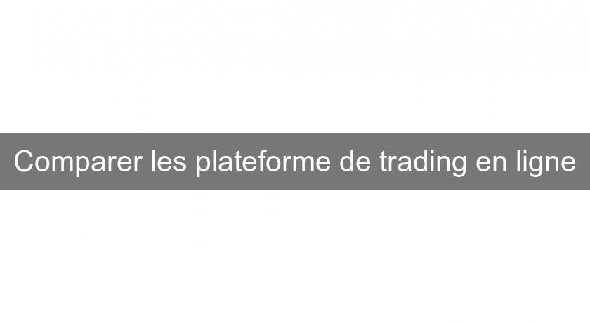 Comparer les plateforme de trading en ligne