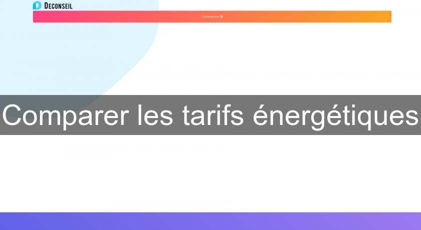 Comparer les tarifs énergétiques