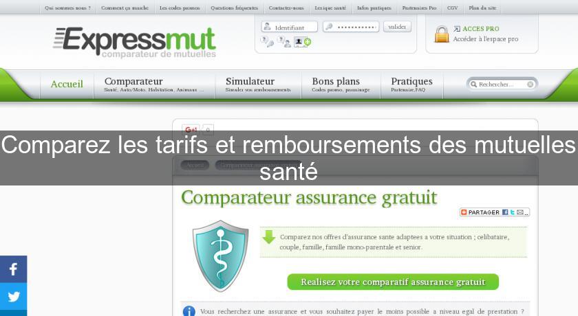 Comparez les tarifs et remboursements des mutuelles santé Comparez les tarifs et remboursements des mutuelles santé