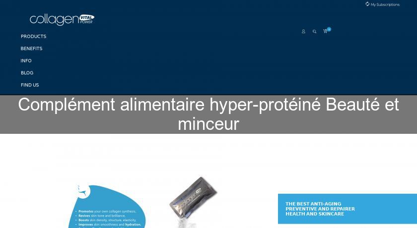 Complément alimentaire hyper-protéiné Beauté et minceur