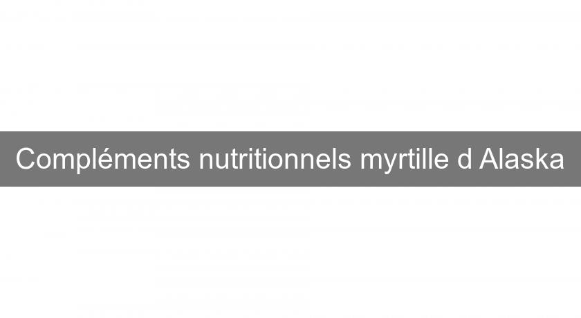 Compléments nutritionnels myrtille d'Alaska