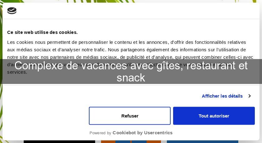 Complexe de vacances avec gîtes, restaurant et snack Complexe de vacances avec gîtes, restaurant et snack