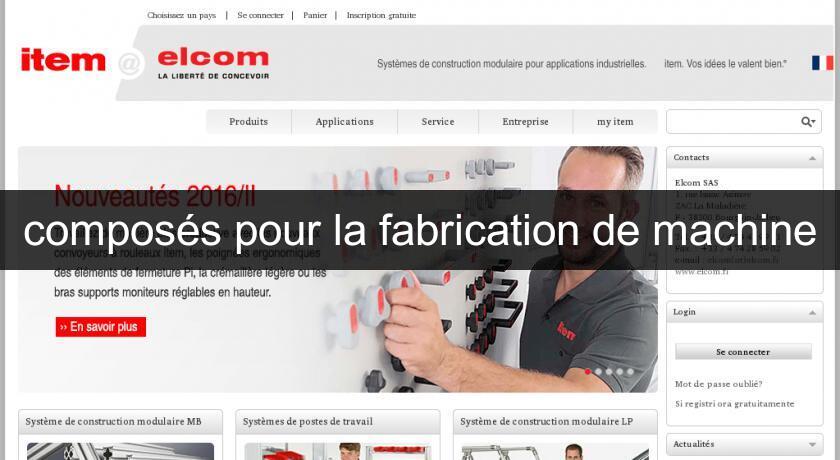 composés pour la fabrication de machine composés pour la fabrication de machine