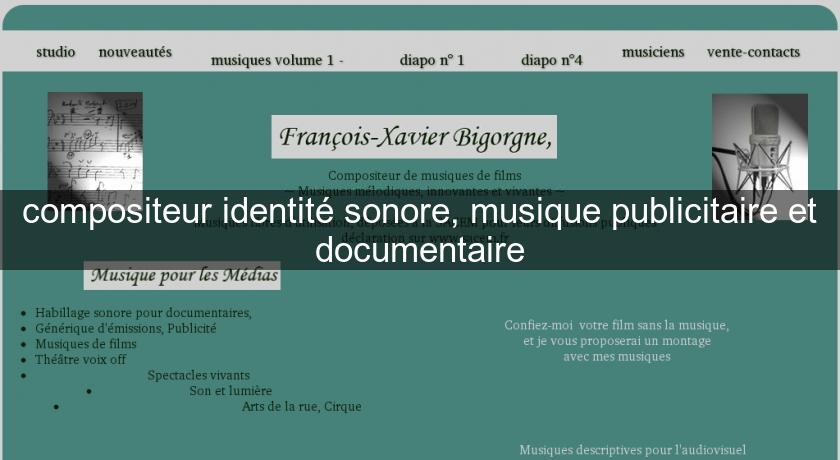 compositeur identité sonore, musique publicitaire et documentaire