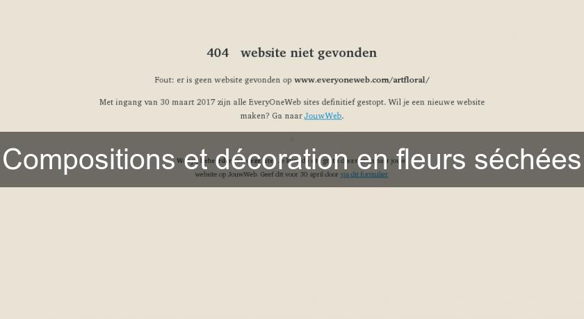 Compositions et décoration en fleurs séchées Compositions et décoration en fleurs séchées