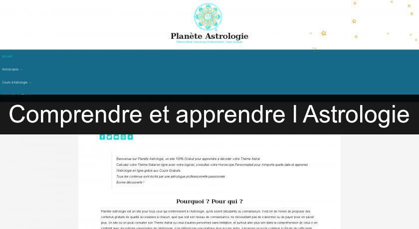 Comprendre et apprendre l'Astrologie Comprendre et apprendre l'Astrologie