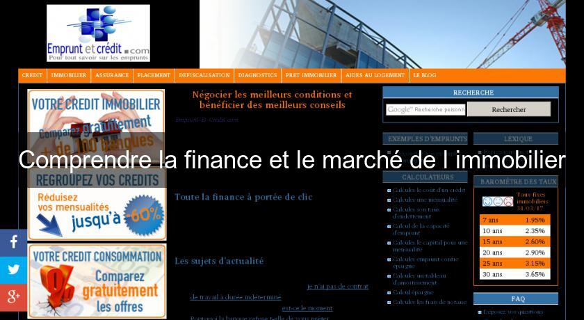 Comprendre la finance et le marché de l'immobilier Comprendre la finance et le marché de l'immobilier