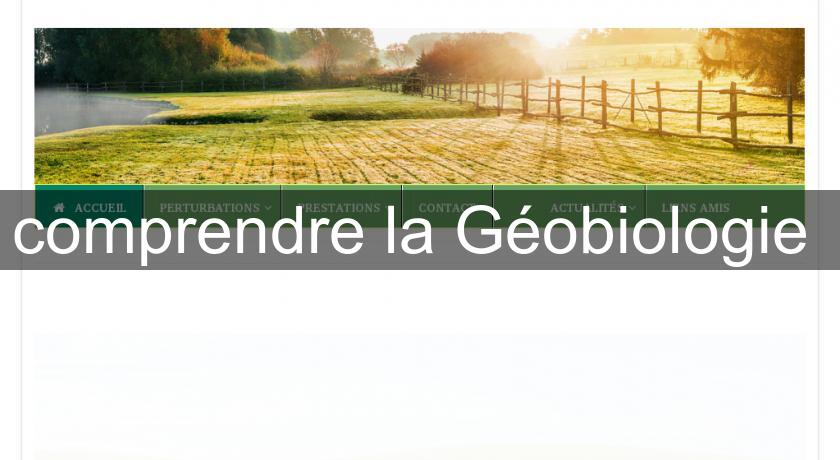 comprendre la Géobiologie comprendre la Géobiologie