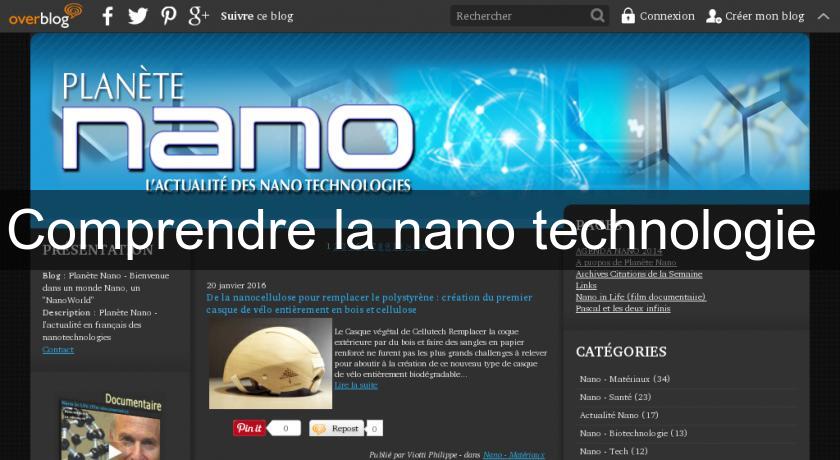 Comprendre la nano technologie Comprendre la nano technologie
