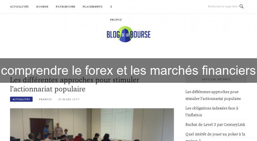 comprendre le forex et les marchés financiers comprendre le forex et les marchés financiers