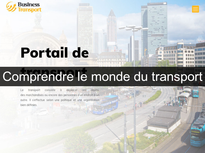 Comprendre le monde du transport Comprendre le monde du transport