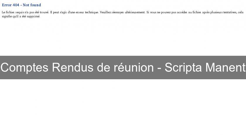 Comptes Rendus de réunion - Scripta Manent Comptes Rendus de réunion - Scripta Manent