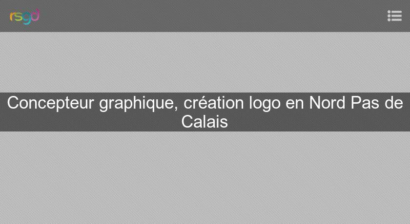 Concepteur graphique, création logo en Nord Pas de Calais