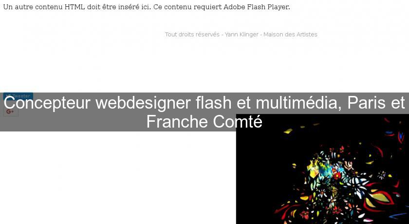 Concepteur webdesigner flash et multimédia, Paris et Franche Comté Concepteur webdesigner flash et multimédia, Paris et Franche Comté