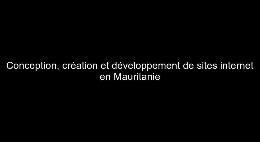 Conception, création et développement de sites internet en Mauritanie