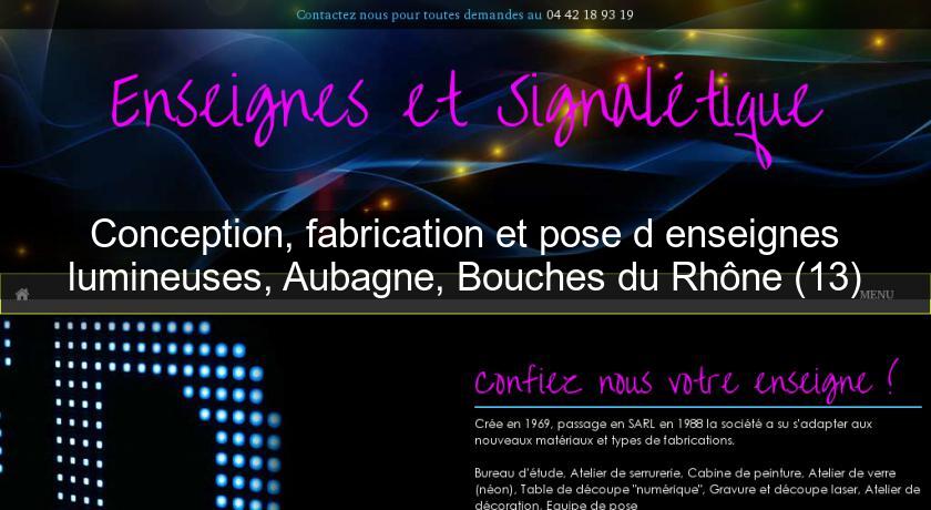 Conception, fabrication et pose d'enseignes lumineuses, Aubagne, Bouches du Rhône (13) Conception, fabrication et pose d'enseignes lumineuses, Aubagne, Bouches du Rhône (13)