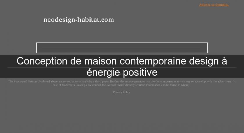 Conception de maison contemporaine design à énergie positive Conception de maison contemporaine design à énergie positive