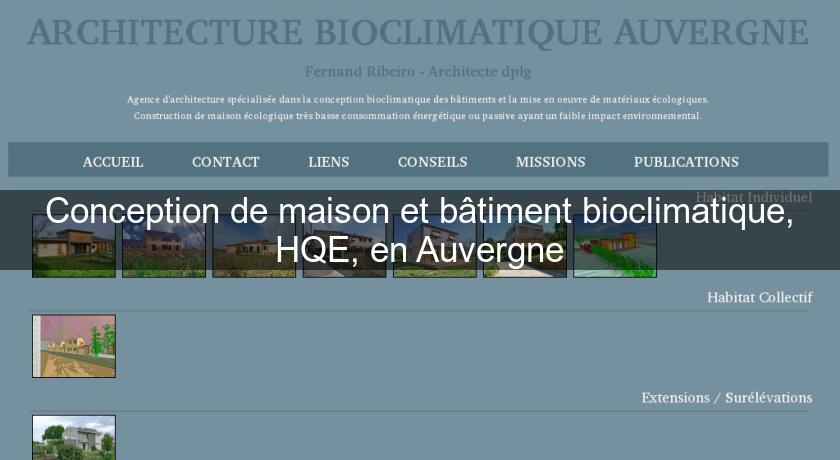 Conception de maison et bâtiment bioclimatique, HQE, en Auvergne Conception de maison et bâtiment bioclimatique, HQE, en Auvergne