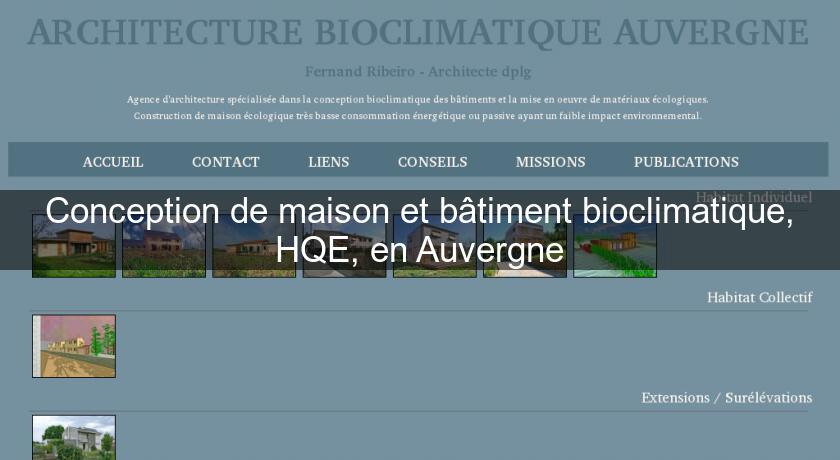 Conception de maison et bâtiment bioclimatique, HQE, en Auvergne