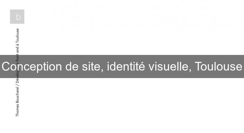 Conception de site, identité visuelle, Toulouse Conception de site, identité visuelle, Toulouse