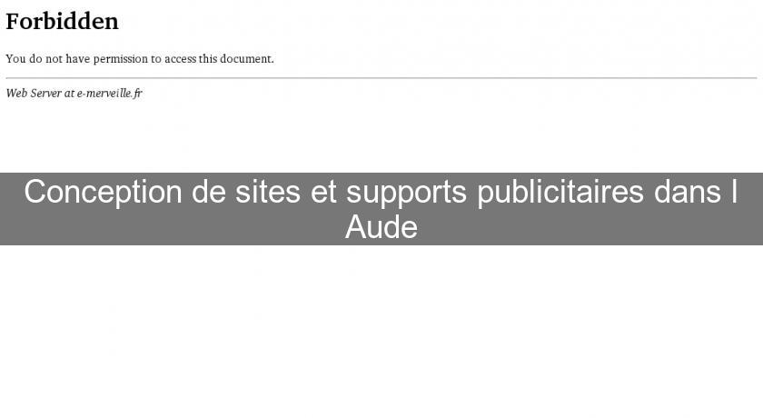 Conception de sites et supports publicitaires dans l'Aude Conception de sites et supports publicitaires dans l'Aude