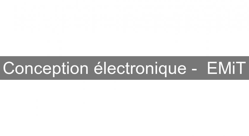 Conception électronique - EMiT Conception électronique - EMiT